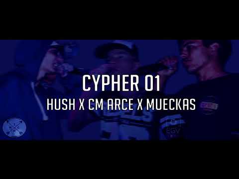 CYPHER 01 - HUSH X CM ARCE X MUECKAS (Prod. MIC Record's)