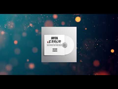 Jayza x Error - Somewhere