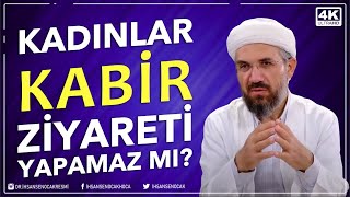 Kadınlar Kabir Ziyareti Yapamaz Mı l İhsan Şenocak