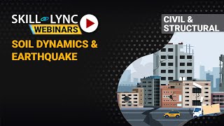 Soil Dynamics and Earthquake Engineering | Skill-Lync | Workshop