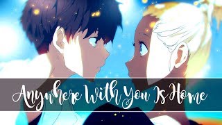 Nightcore - Anywhere With You Is Home (KHS) - Switching Vocals