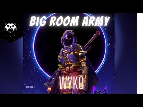 WYKO - Big Room Army  [AM Edit]