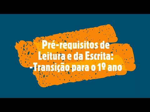 Os Pré-requisitos da Leitura e da Escrita para a Transição para o 1º ano