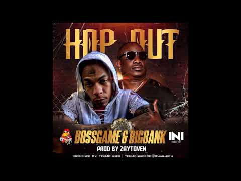BossGame - Hop Out ft Big Bank (audio) prod by Zaytoven
