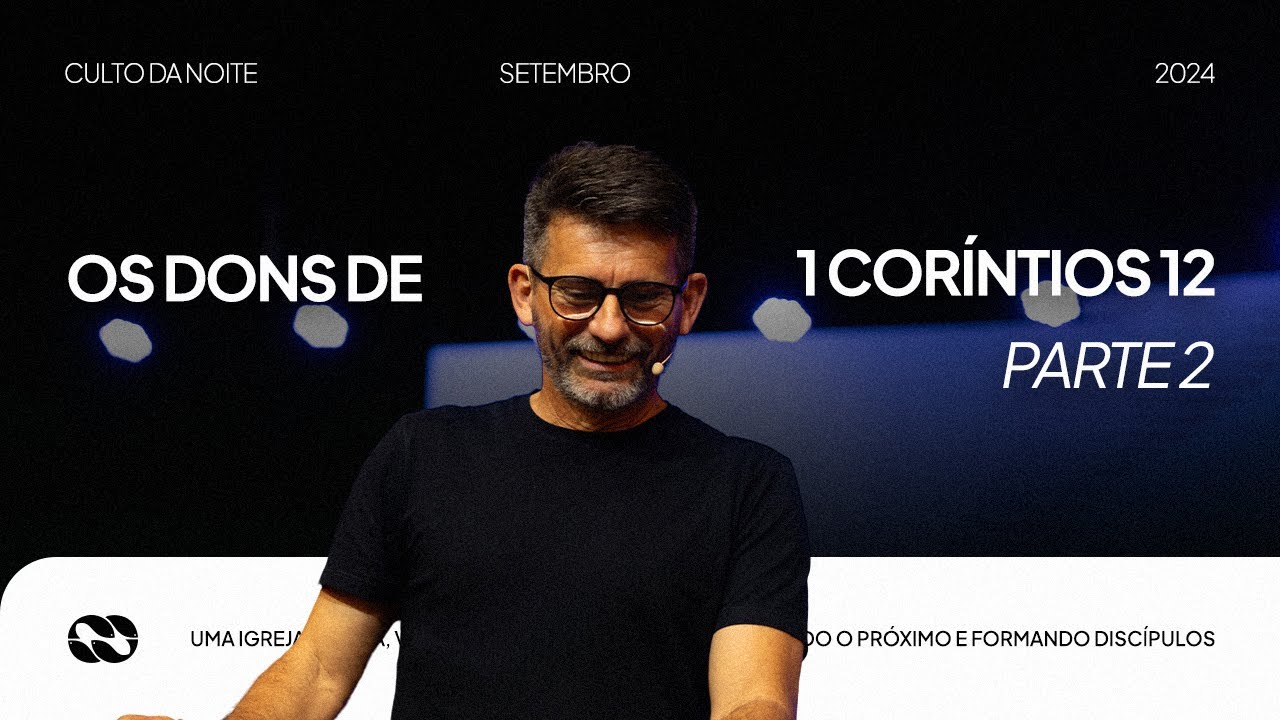 Os dons de 1 Coríntios 12 - parte 2 | Pr. Nadinho