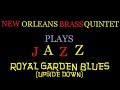 Royal Garden Blues | New Orleans Brass Quintet Plays Jazz