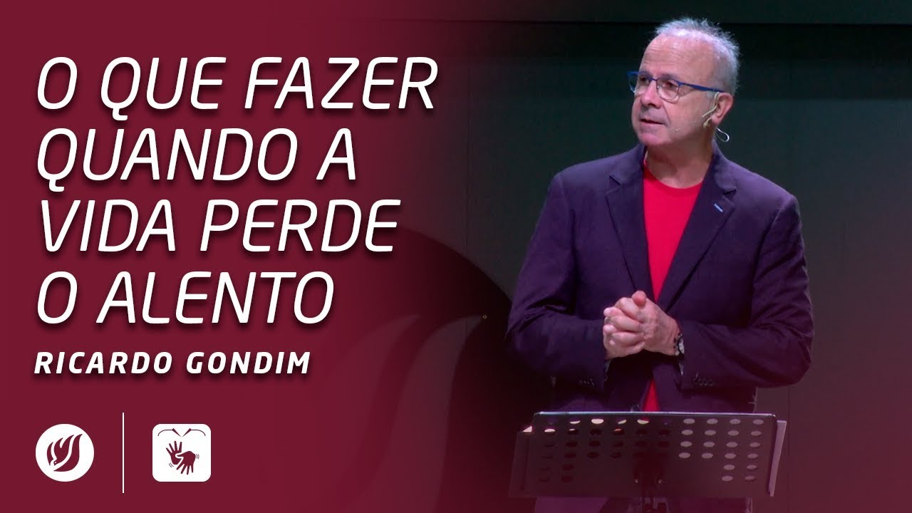 O QUE FAZER QUANDO A VIDA PERDE O ALENTO | Ricardo Gondim