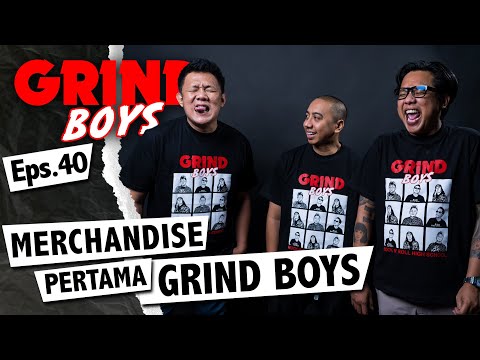 Grind Boys Eps. 40 - Merchandise Pertama Grindboys