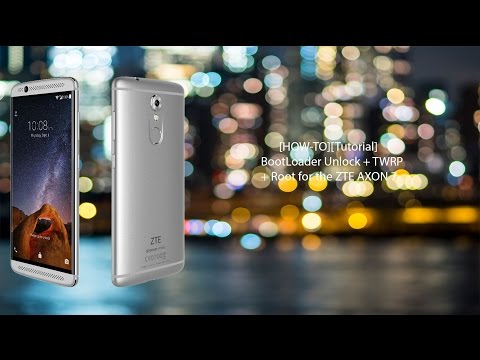 [How To][Tutorial] BootLoader Unlock + TWRP + Root ZTE Axon 7 [4K]
