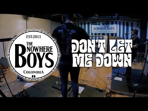 The Nowhere Boys Colombia - Don't let me Down - Cover
