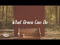 What Grace Can Do