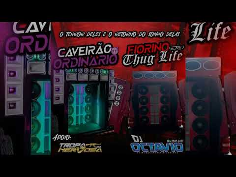 CAVEIRÃO ORDINÁRIO & FIORINO THUG LIFE - DJ OCTAVIO RS