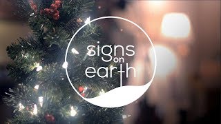 Signs on Earth - O Holy Night - Lyrics