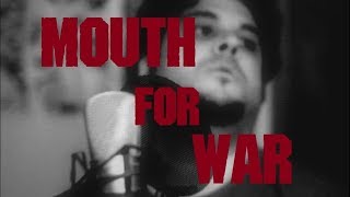 Mouth For War vocal cover