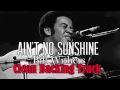 Ain't No Sunshine - Bill Withers [Backing Track ...