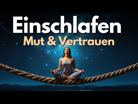 Einschlafmeditation mit Traumreise - Mut & Vertrauen stärken