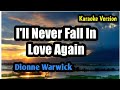 I'll Never Fall In Love Again Dionne Warwick Karaoke