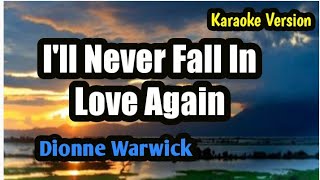 I&#39;ll Never Fall In Love Again Dionne Warwick Karaoke