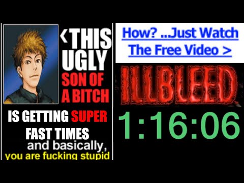 Illbleed Any% Speedrun in 1:16:06