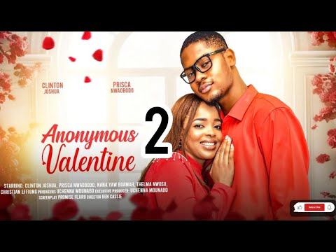 ANONYMOUS VALENTINE - CLINTON JOSHUA (NEW TRENDING MOVIE)#nigerianmovies