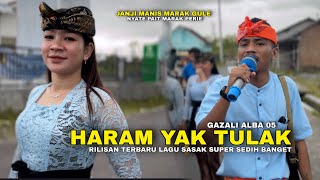Download lagu HARAM YAK TULAK MALIK - RILISAN TERBARU LAGU SASAK SEDIH BANGET 😭😭 GAZALI ALBA 05 mp3