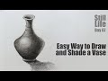 Easy Way To Draw And Shade A Flower Vase Still Life Drawings Drawing For Beginners