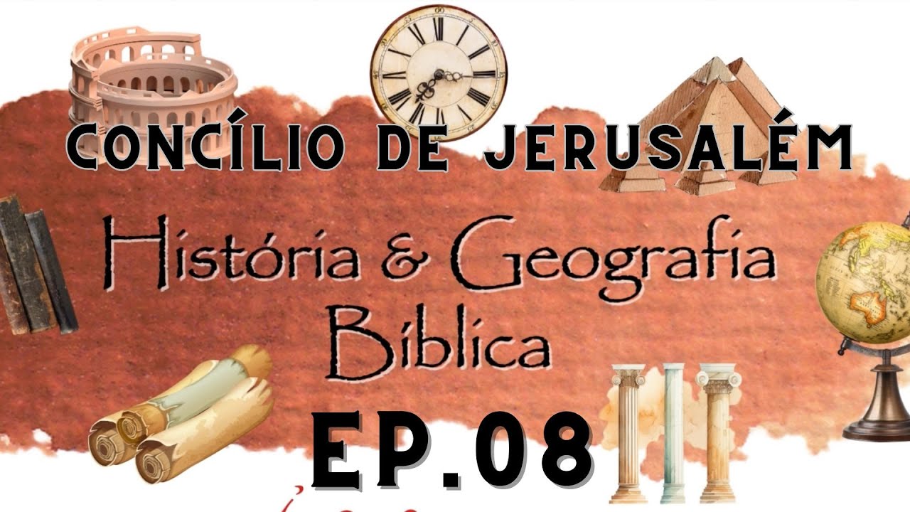 [HISTÓRIA E GEOGRAFIA BÍBLICA] - EP 8 - CONCÍLIO DE JERUSALÉM - Igreja Cristã Maranata