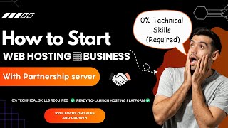 How to Start a Web Hosting Business With Partnership Server | No Technical Knowl