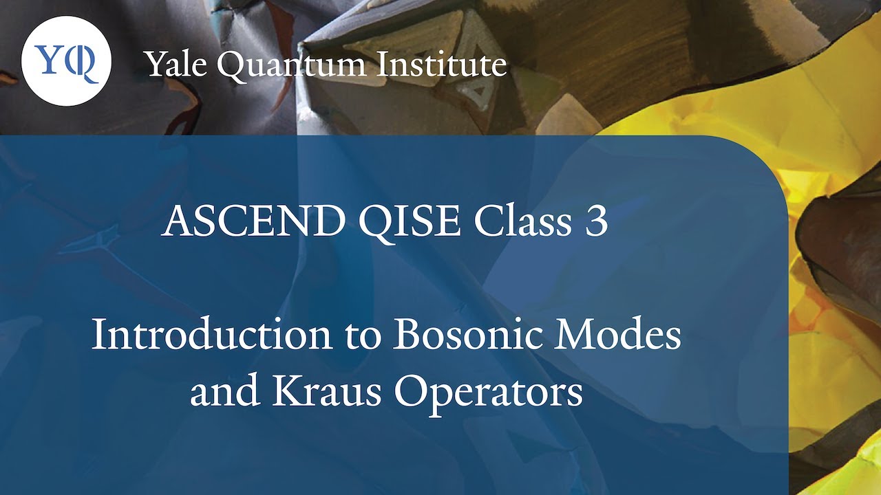 Daniel Weiss: Introduction to Bosonic Modes and Kraus Operators