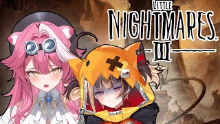【LITTLE NIGHTMARE III】MORE SCARY ADVENTURES w/@holoen_gigimurin【SPOILERS】