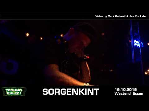 Sorgenkint  // Techno Rulez! // Westend 19.10.19