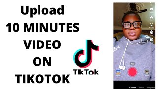 How to Upload 10 Minutes Videos To TikTok 2022 (part 1)