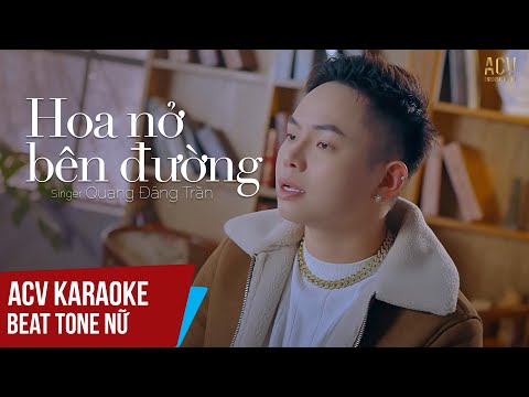 ACV Karaoke | Hoa Nở Bên Đường - Quang Đăng Trần | Beat Tone Nữ