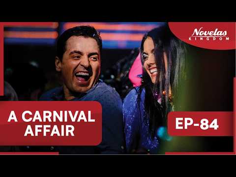 A CARNIVAL AFFAIR | Episode 84 | English Dubbed
