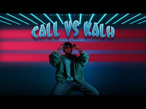 CALL VS KALH || SARRB x THOUGHT ||  OFFICIAL VISUALIZER || THE MELLOW MUSIC