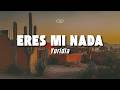 Yuridia - Eres Mi Nada (Letra/Lyrics)
