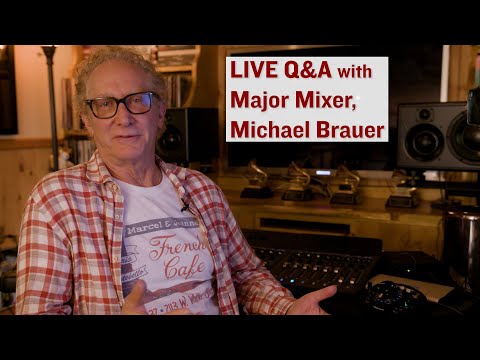Live Q&A with Mixing Legend Michael Brauer
