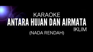 Download lagu Karaoke IKLIM - ANTARA HUJAN DAN AIRMATA (Nada Rendah) mp3 Download lagu Karaoke IKLIM - ANTARA HUJAN DAN AIRMATA (Nada Rendah) mp3
