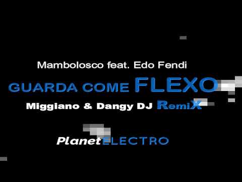 Mambolosco feat. Edo Fendi - Guarda Come Flexo (Miggiano & Dangy DJ RemiX)