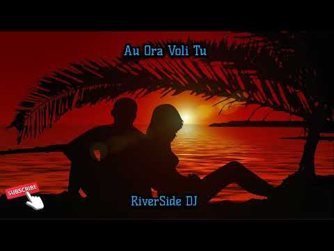 Au ora voli tu Mix - RiverSide DJ