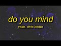 Vedo - Do You Mind feat. Chris Brown (Lyrics) | do you mind if i come through