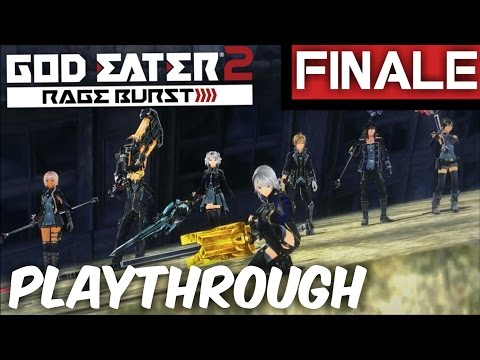 Strength To Carry On - God Eater 2:Rage Burst-FINALE-Playthrough (PS4)