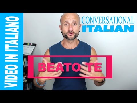 BEATO TE Improve Your Italian Comprehension and Speak Italian Conversation - VIDEO 1 [IT]