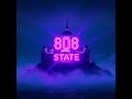 808 State Empire (New Sound Mix)
