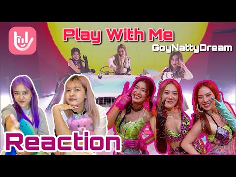 GOYNATTYDREAM - PLAY WITH ME (เล่นกันไหม) [T-POP STAGE SHOW] | Song Reaction [ชวนติ่งT-Pop]