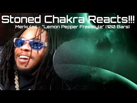 Stoned Chakra Reacts!!! Merkules - "Lemon Pepper Freestyle" (100 Bars)