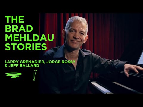 The Brad Mehldau Stories (Larry Grenadier, Jeff Ballard and Jorge Rossy)