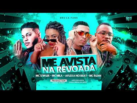 MC STIFLER, MC RUAN, AFLEXA NO BEAT, FEAT MC MILA (ME AVISTA NA REVOADA) @ruandemuribeca