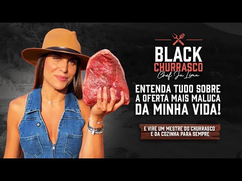 BLACK CHURRASCO VITALÍCIO DA CHEF JU LIMA