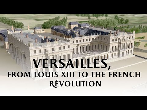 Versailles, from Louis XIII to the French Revolution